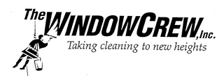 THE WINDOW CREW, INC. TAKING CLEANING TO NEW HEIGHTS