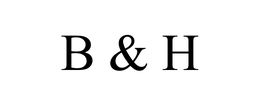B & H MANUFACTURING COMPANY, INC.