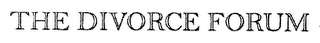 THE DIVORCE FORUM