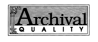 ARCHIVAL QUALITY