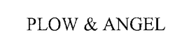 PLOW & ANGEL