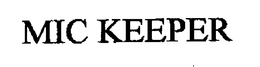 MIC KEEPER