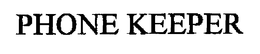 PHONE KEEPER