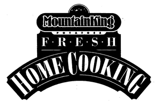 MOUNTAINKING POTATOES FRESH HOME COOKING