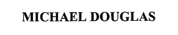 MICHAEL DOUGLAS
