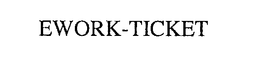 EWORK-TICKET