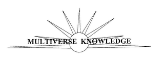 MULTIVERSE KNOWLEDGE