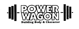 POWER WAGON BUILDING BODY & CHARACTER