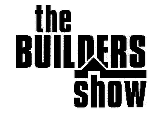 THE BUILDERS SHOW