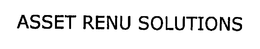 ASSET RENU SOLUTIONS