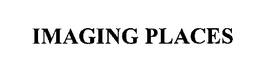 IMAGING PLACES