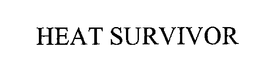 HEAT SURVIVOR