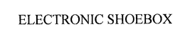 ELECTRONIC SHOEBOX