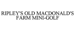 RIPLEY'S OLD MACDONALD'S FARM MINI-GOLF