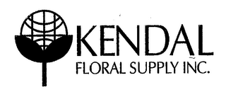 KENDAL FLORAL SUPPLY INC.