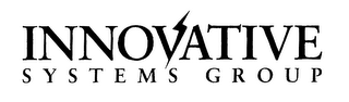 INNOVATIVE SYSTEMS GROUP