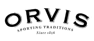 ORVIS SPORTING TRADITIONS SINCE 1856