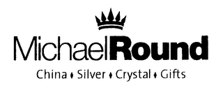 MICHAELROUND CHINA SILVER CRYSTAL GIFTS