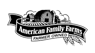 AMERICAN FAMILY FARMS BRAND FARMER OWNED