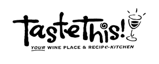 TASTE THIS! YOUR WINE PLACE & RECIPE-KITCHEN