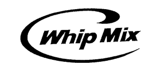 WHIP MIX