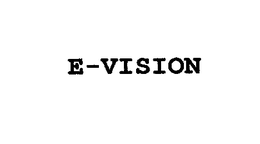 E-VISION