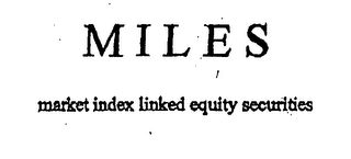 MILES MARKET INDEX LINKED EQUITY SECURITIES