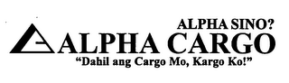 ALPHA SINO? ALPHA CARGO "DAHIL ANG CARGO MO, KARGO KO!"