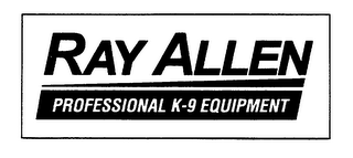 RAY ALLEN PROFFESIONAL K-9 EQUIPMENT