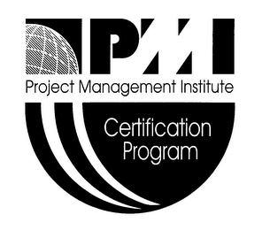 PMI PROJECT MANAGEMENT INSTITUTE CERTIFICATION PROGRAM