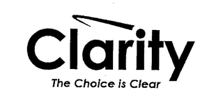 CLARITY THE CHOICE IS CLEAR