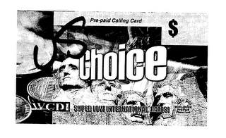 PRE-PAID CALLING CARD U.S CHOICE WCDI SUPER LOW INTERNATIONAL RATES!