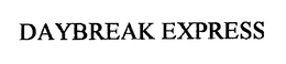 DAYBREAK EXPRESS, INC.