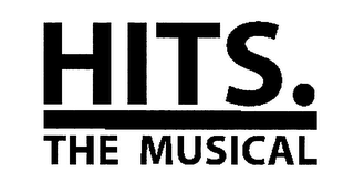 HITS. THE MUSICAL