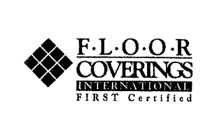 F L O O R COVERINGS INTERNATIONAL FIRST CERTIFIED