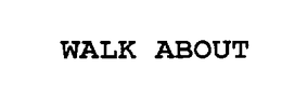 WALK ABOUT