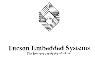 TUCSON EMBEDDED SYSTEMS THE SOFTWARE INSIDE THE MACHINE