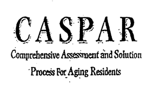 CASPAR COMPREHENSIVE ASSESSMENT AND SOLUTION PROCESS FOR AGING RESIDENTS