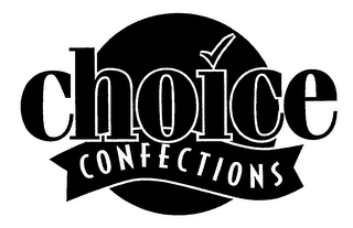 CHOICE CONFECTIONS