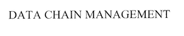 DATA CHAIN MANAGEMENT