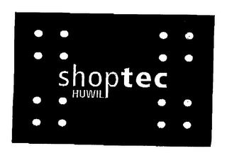 SHOPTEC HUWIL