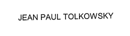 JEAN PAUL TOLKOWSKY