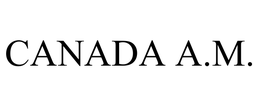 CANADA A.M.