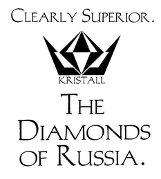 CLEARLY SUPERIOR KRISTALL THE DIAMONDS OF RUSSIA