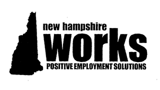 NEW HAMPSHIRE WORKS POSITIVE EMPLOYMENT SOLUTIONS