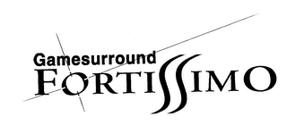 GAMESURROUND FORTISSIMO