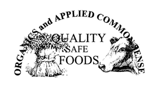 ORGANICS AND APPLIED COMMON SENSE QUALITY SAFE FOODS