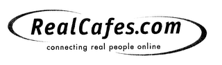 REALCAFES.COM CONNECTING REAL PEOPLE ONLINE