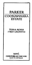 PARKER COONAWARRA ESTATE TERRA ROSSA FIRST GROWTH 750ML COONAWARRA RED TABLE WINE MADE IN AUSTRALIA