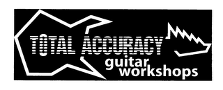 TOTAL ACCURACY GUITAR WORKSHOPS